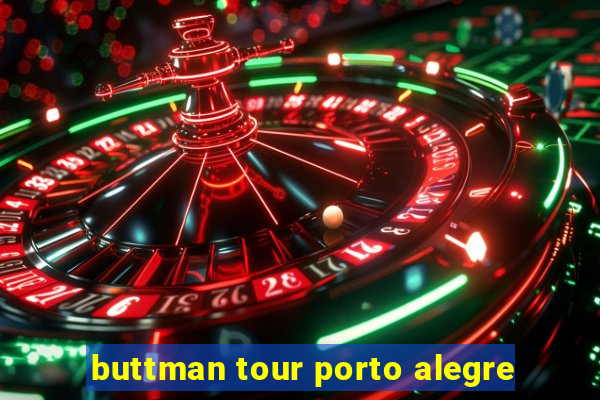 buttman tour porto alegre